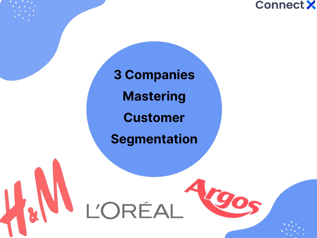 3 Companies Mastering Customer Segmentation